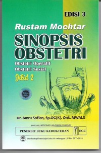 Rustam Mochtar: Sinopsis Obstetri Obstetri Operatif Obstetri Sosial ed.3 jilid 2