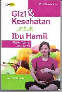Gizi & Kesehatan untuk Ibu Hamil: Kajian Teori & Aplikasinya