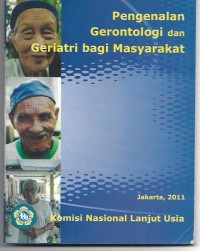 Pengenalan Gerontologi dan Geriatri bagi Masyarakat