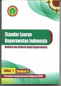 Standar Luaran Keperawatan indonesia: Definisi dan Kriteria Hasil keperawatan