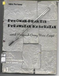 Pedoman Praktis Perawatan Kesehatan: Untuk Pengasuh Orang Tua Usia Lanjut
