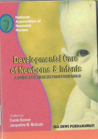 Developmental Care of Newborns & Infants: A Guide For Health Professionals