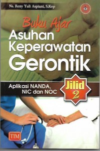 Buku Ajar: Asuhan Keperawtan Gerontik Aplikasi NANDA, NIC dan NOC jilid2