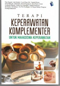 Terapi Keperawatan Komplementer: Untuk Mahasiswa Keperawatan