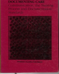 Documenting Care: Communication, the Nursing Process and Documentation Standards