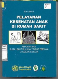 Buku Saku:Pelayanan Kesehatan Anak Di Rumah Sakit