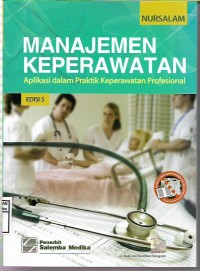 Manajemen Keperawatan=Aplikasi dalam Praktik Keperawatan Profesional