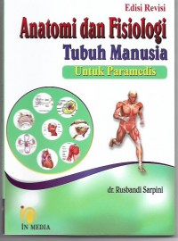 Anatomi dan Fisiologi Manusia: untuk Paramedis