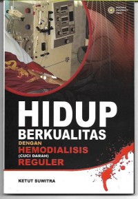 Hidup Berkualitas Dengan Hemodialisis (Cuci Darah) Reguler