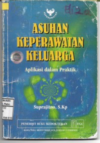 Asuhan Keperawatan Keluarga: Aplikasi dalam Praktik