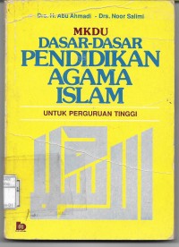 MKDU:Dasar-Dasar pendidikan Agama Islam=Untuk Perguruan Tinggi