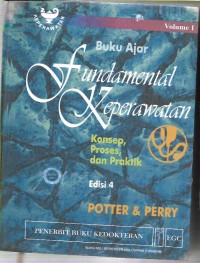 Buku Ajar: Fundamental Keperawatan Konsep,Prosees,dan Praktik vol.1