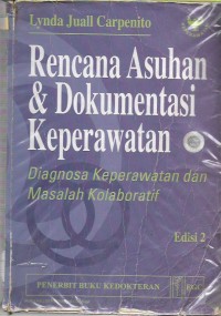 Rencana Asuhan & Dokumentasi keperawatan: Diagnosa Keperawatan dan Masalah Kolaboratif