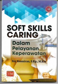 Soft Skills Caring:Dalam Pelayanan Keperawatan