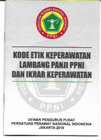 Kode Etik Keperawatan Lambang Panji PPNI dan Ikrar Keperawatan