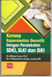 Konsep Keperawatan Gerontik Dengan Pendekatan SDKI, SLKI dan SIKI