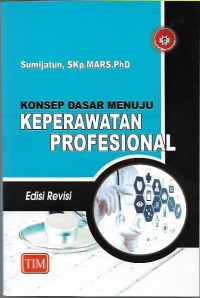Konsep Dasar menuju Keperawatan Profesional
