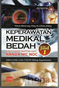 Keperawatan Medikal Bedah: Konsep Mind Mapping dan NANDA NIC NOC Jilid.1