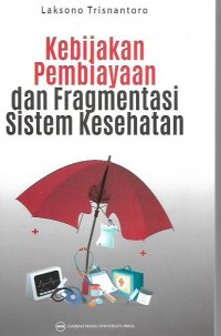 Kebijakan Pembiayaan dan Fragmentasi Sistem Kesehatan