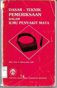 Dasar-Teknik Pemeriksaan Dalam Ilmu Penyakti Mata