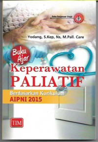 Buku Ajar Keperawatan Paliatif: Berdasarkan Kurikulum AIPNI 2015