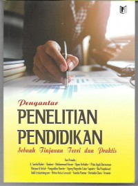Pengantar : Penelitian Pendidikan Sebuah Tinjauan Teori dan Praktis