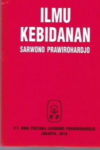 Ilmu Kebidanan: Sarwono Prawirohardjo ed.4 cet.5